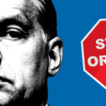 Orbán stop! Kiplakátolják Orbánt Európában? – 2019. március